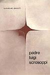 Copertina del libro Padre Luigi Scrosoppi; di Guglielmo Biasutti; Udine; Arti Grafiche Friulane; 1970.